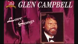Glen Campbell - Love Songs (1990) - For My Woman's Love