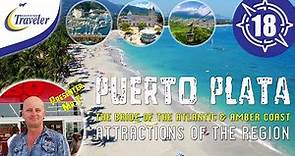 Puerto Plata & Region Explore its Attractions City Tour and Beaches