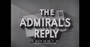 THE ADMIRAL'S REPLY 1945 WORLD WAR II INDUSTRIAL INCENTIVE FILM 46274