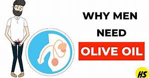 Benefits Of Olive Oil For Mens Health | Extra Virgin Olive Oil
