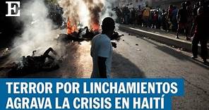 Al menos 13 presuntos criminales son linchados en Haití | EL PAÍS