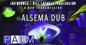 Jah Wobble Bill Laswell: Alsema Dub