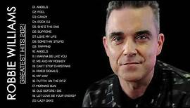 Robbie Williams Best Songs Collection - Robbie Williams Greatest Hits Full Album 2021