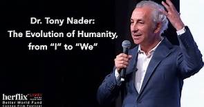 Dr. Tony Nader: The Evolution of Humanity, from “I” to “We”