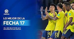 Eliminatorias Sudamericanas a Catar 2022 | Los goles de la Fecha 17