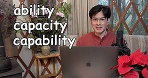 Difference Between Ability and Capacity (and also Capability!) Ask Cozy Grammar