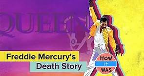 Freddie Mercury's Death Story