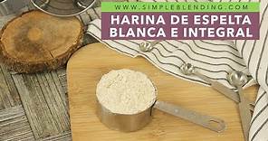 HARINA DE ESPELTA BLANCA E INTEGRAL | Beneficios de la harina de espelta | El Amasadero