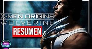 RESUMEN: X-Men Orígenes: Wolverine