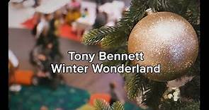 Tony Bennett - Winter Wonderland (Official Lyric Video)