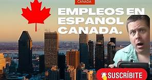 MONTREAL CANADA Vacantes de empleos para LATINOS que HABLEN ESPAÑOL en estas empresas en