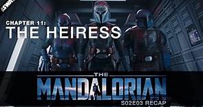 The Mandalorian Chapter 11: The Heiress | Recap