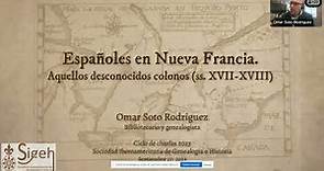 Conferencia SIGEH - "Españoles en Nueva Francia. Aquellos desconocidos colonos (s. XVII-XVIII).