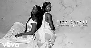 Tiwa Savage - Somebody’s Son (Audio) ft. Brandy