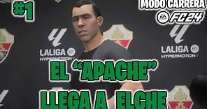 RECONSTRUYENDO AL ELCHE CF #1 | EL "APACHE" LLEGA A ELCHE | FC 24 MODO CARRERA
