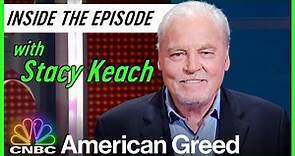 American Greed: Inside The Episode with Stacy Keach | CNBC Prime