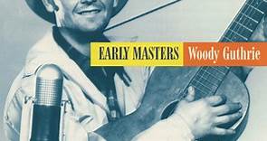Woody Guthrie - Early Masters