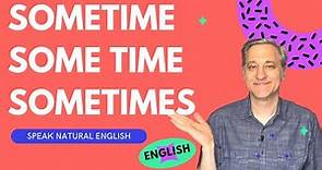 Sometime, Some time and Sometimes | How are they different? | English Language Practice