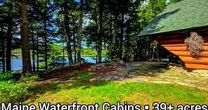 Maine Waterfront Property For Sale | Maine Waterfront Cabins | 39+ acres| Maine Real Estate For Sale