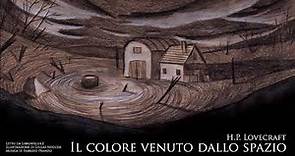 H.P. Lovecraft - Il Colore Venuto dallo Spazio (Audiolibro Italiano) [VECCHIA VERSIONE 2019]