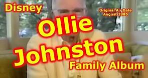 Disney Family Album | Ollie Johnston | Disney Animator | Legend | Disneyland | Walt Disney World
