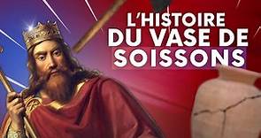 L’HISTOIRE DU VASE DE SOISSONS