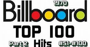 Billboard's Top 100 Songs Of 1970 Part 2 #51 #100
