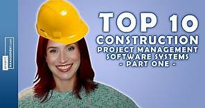 Top 10 Construction Project Management Software - Part 1