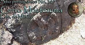 Sitio prehispánico No. 307. Cerro Moctezuma, Estado de México