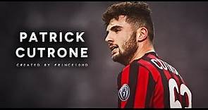 Patrick Cutrone - Wonderkid - Goals & Skills 2018 - AC Milan - HD