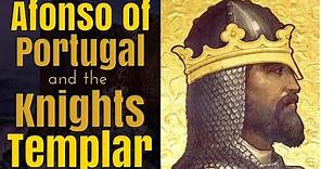 Afonso of Portugal and the Knights Templar