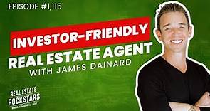 1115: How to Be an Investor-Friendly Real Estate Agent With James Dainard