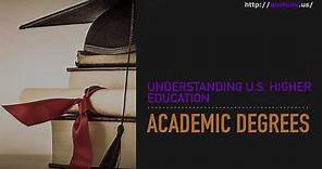 Understanding U.S. Higher Education: Academic Degrees