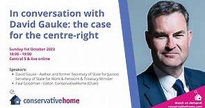 In conversation with David Gauke: the case for the centre right