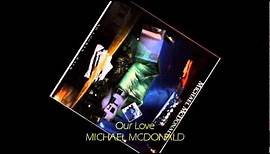 Michael McDonald - OUR LOVE