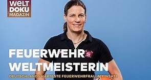 ALLZEIT BEREIT: Marie Schumann zieht durch - Weltmeisterin, Ärztin und Feuerwehrfrau | WELT Magazin