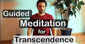 Guided Meditation for Transcendence (Transcendental Experience)