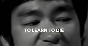 Bruce Lee On "Learn The Art Of Dying..."