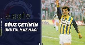 Oğuz Çetin'in unutulmaz maçlarından biri... 2 gol ve muhteşem paslar