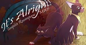 It's Alright - Ravenpaw Warrior Cats MAP COMPLETE - (Tw: Flash)