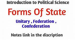 Forms Of State | Unitary , Federation , Confederation | Political Science
