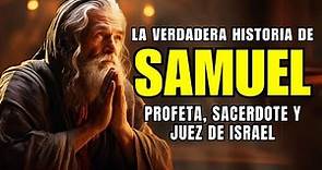 ¿QUIÉN FUE EL PROFETA SAMUEL? LA HISTORIA DE SAMUEL EN LA BIBLIA