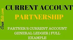 Current Account in Partnership (General Ledger) | Full Example