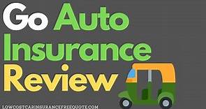 Go Auto Insurance Review | Auto Insurance 2020 Call Now