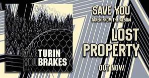 Turin Brakes - Save You (Official Audio)