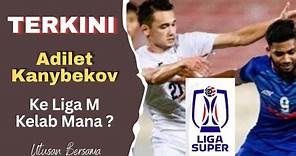 Adilet Kanybekov Akan Beraksi Di Liga Super Malaysia Musim 2024/2025