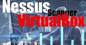 Easily Set Up a Free Nessus Vulnerability Scanner on VirtualBox