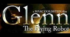 Glenn, The Flying Robot, 2010, trailer