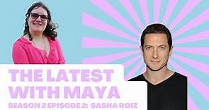 The Latest With Maya- Season 2, Episode 2 | Sasha Roiz