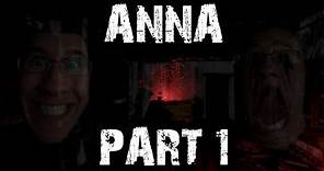 Anna | Part 1 | B-E-A-UTIFUL!